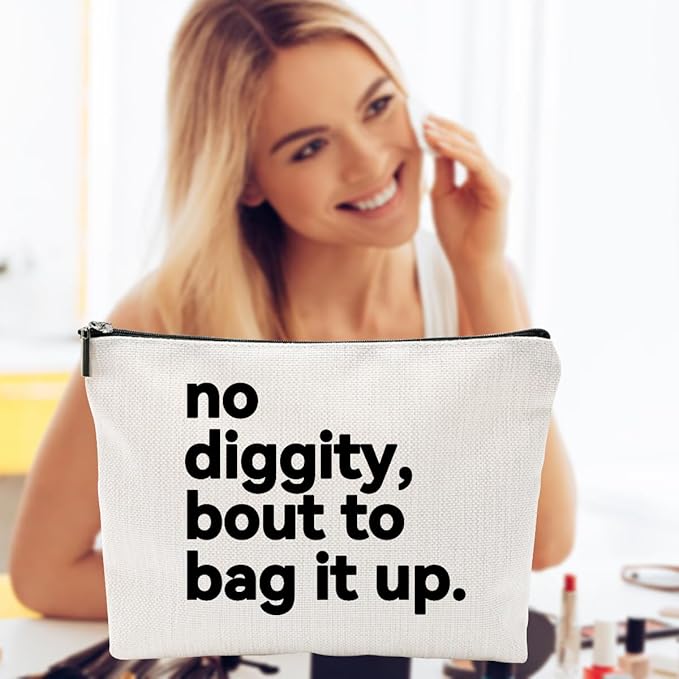 ZUYUROU Funny Gifts for Women – “No Diggity, Bout to Bag It Up” Funny Cosmetic Pouch with Zipper, Travel Toiletry Bag Organizer, Best Friend Birthday Gifts